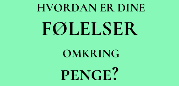 Hvordan er dine følelser omkring penge?