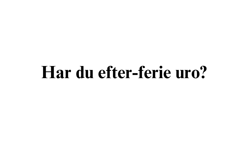 har du efter-ferie uro?